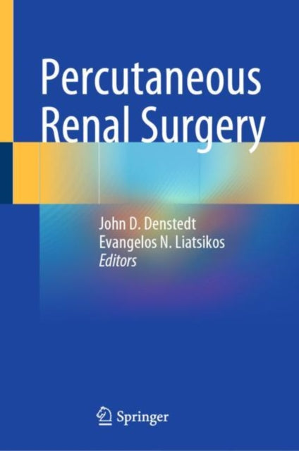 Book cover of: Percutaneous Renal Surgery. By: John D. Denstedt
