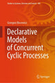 Book cover of: Declarative Models of Concurrent Cyclic Processes. By: Grzegorz Bocewicz