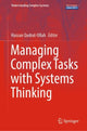 Book cover of: Managing Complex Tasks with Systems Thinking. By: Hassan Qudrat-Ullah