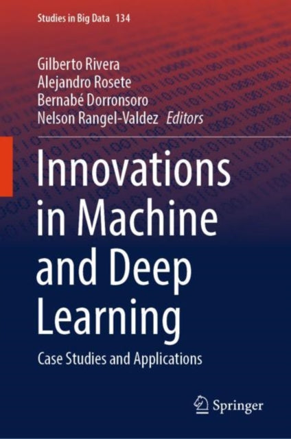 Book cover of: Innovations in Machine and Deep Learning. By: Gilberto Rivera