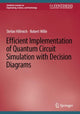 Book cover of: Efficient Implementation of Quantum Circuit Simulation with Decision Diagrams. By: Stefan Hillmich