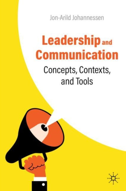 Book cover of: Leadership and Communication. By: Jon-Arild Johannessen