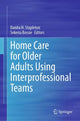 Book cover of: Home Care for Older Adults Using Interprofessional Teams. By: Danita Stapleton