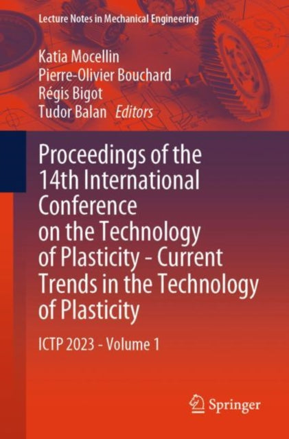 Book cover of: Proceedings of the 14th International Conference on the Technology of Plasticity - Current Trends in the Technology of Plasticity. By: Katia Mocellin
