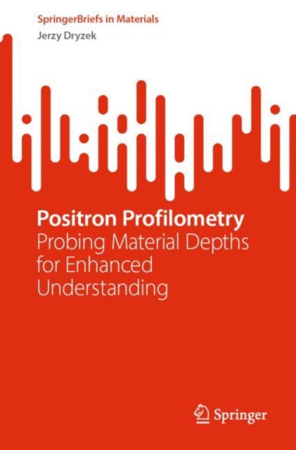 Book cover of: Positron Profilometry. By: Jerzy Dryzek