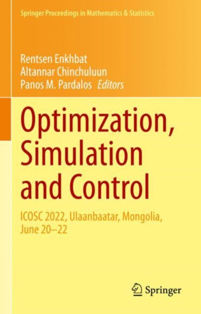 Book cover of: Optimization, Simulation and Control. By: Rentsen Enkhbat
