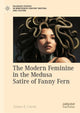 Book cover of: Modern Feminine in the Medusa Satire of Fanny Fern. By: James E. Caron