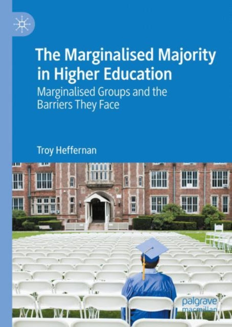 Book cover of: Marginalised Majority in Higher Education. By: Troy Heffernan