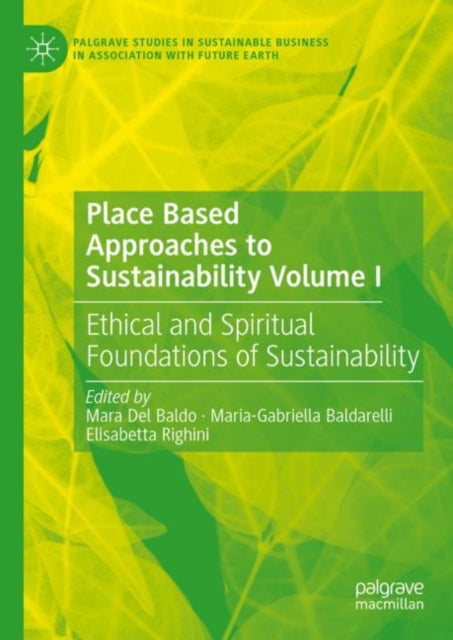 Book cover of: Place Based Approaches to Sustainability Volume I. By: Mara Del Baldo