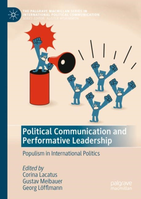 Book cover of: Political Communication and Performative Leadership. By: Corina Lacatus