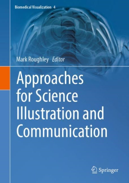Book cover of: Approaches for Science Illustration and Communication. By: Mark Roughley
