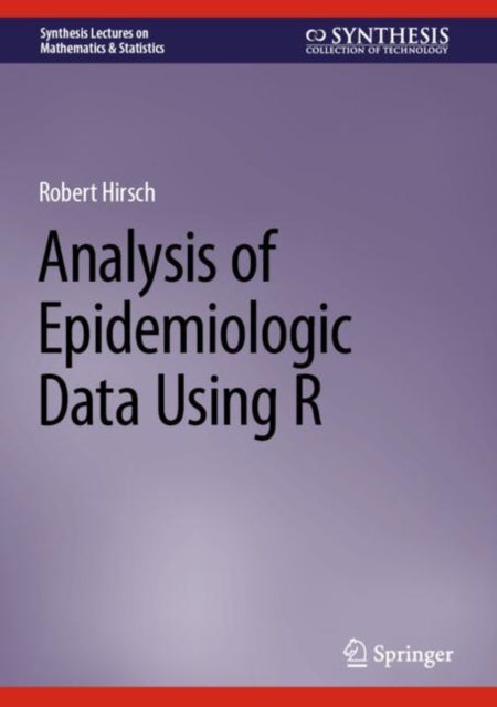 Book cover of: Analysis of Epidemiologic Data Using R. By: Robert Hirsch