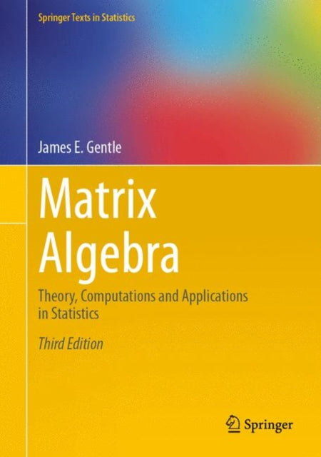 Book cover of: Matrix Algebra. By: James E. Gentle