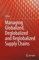Book cover of: Managing Globalized, Deglobalized and Reglobalized Supply Chains. By: Di Fan