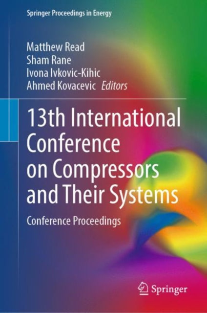 Book cover of: 13th International Conference on Compressors and Their Systems. By: Matthew Read