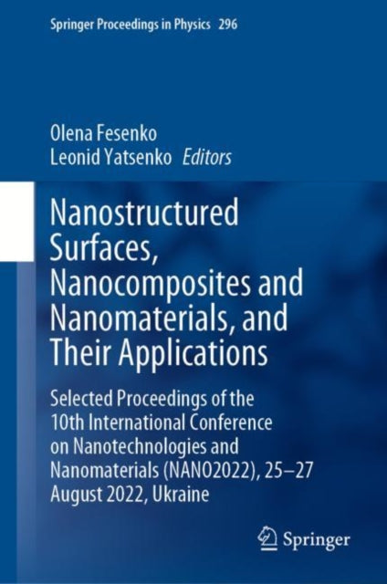 Book cover of: Nanostructured Surfaces, Nanocomposites and Nanomaterials, and Their Applications. By: Olena Fesenko