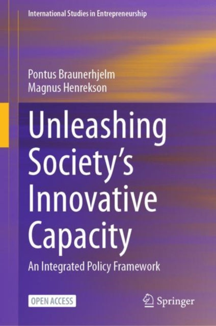 Book cover of: Unleashing Society’s Innovative Capacity. By: Pontus Braunerhjelm