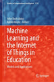 Book cover of: Machine Learning and the Internet of Things in Education. By: John Bush Idoko