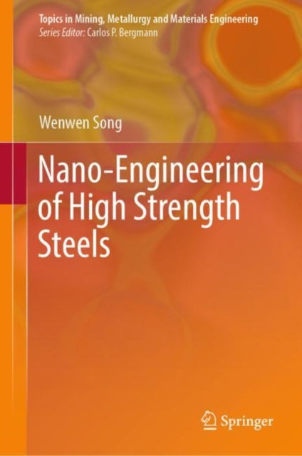 Book cover of: Nano-Engineering of High Strength Steels. By: Wenwen Song