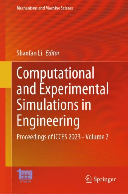 Book cover of: Computational and Experimental Simulations in Engineering. By: Shaofan Li