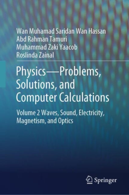 Book cover of: Physics—Problems, Solutions, and Computer Calculations. By: Wan Muhamad Saridan Wan Hassan