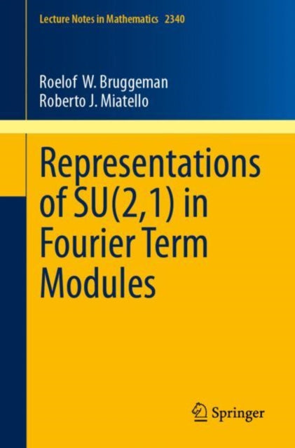Book cover of: Representations of SU(2,1) in Fourier Term Modules. By: Roelof W. Bruggeman