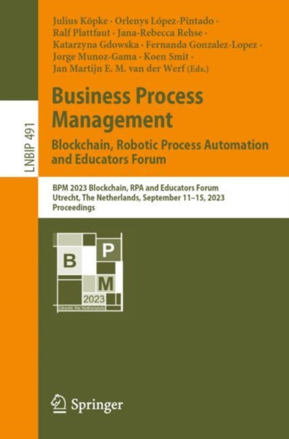 Book cover of: Business Process Management: Blockchain, Robotic Process Automation and Educators Forum. By: Julius Köpke