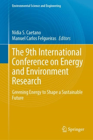 The 9th International Conference on Energy and Environment Research