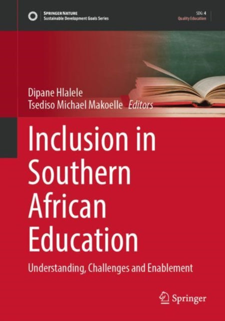 Book cover of: Inclusion in Southern African Education. By: Dipane Hlalele