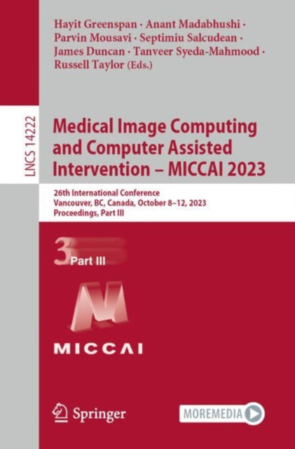 Book cover of: Medical Image Computing and Computer Assisted Intervention – MICCAI 2023. By: Hayit Greenspan