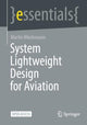 Book cover of: System Lightweight Design for Aviation. By: Martin Wiedemann