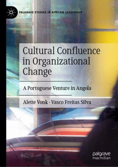 Book cover of: Cultural Confluence in Organizational Change. By: Alette Vonk