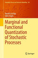 Book cover of: Marginal and Functional Quantization of Stochastic Processes. By: Harald Luschgy