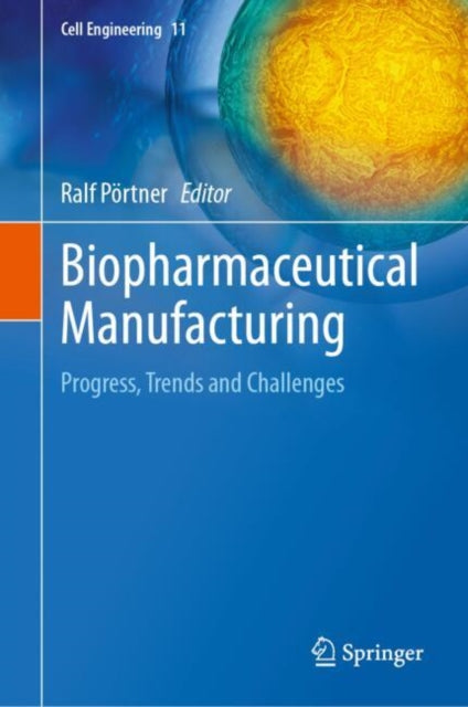 Book cover of: Biopharmaceutical Manufacturing. By: Ralf Pörtner