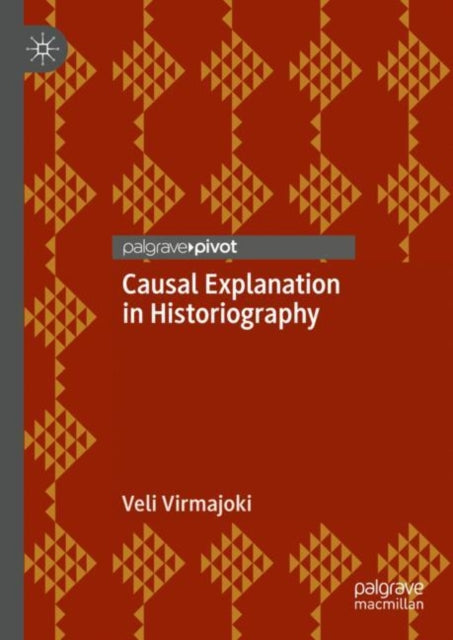 Book cover of: Causal Explanation in Historiography. By: Veli Virmajoki
