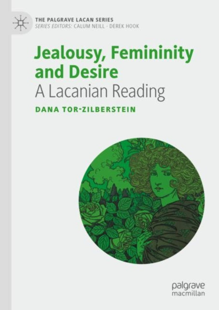 Book cover of: Jealousy, Femininity and Desire. By: Dana Tor Zilberstein
