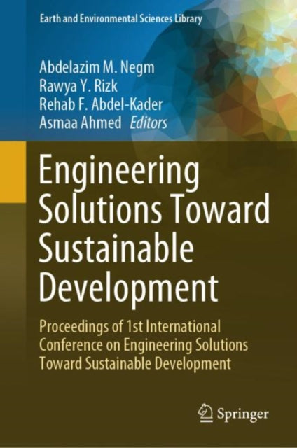 Book cover of: Engineering Solutions Toward Sustainable Development. By: Abdelazim Negm