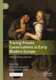 Book cover of: Tracing Private Conversations in Early Modern Europe. By: Johannes Ljungberg