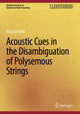 Book cover of: Acoustic Cues in the Disambiguation of Polysemous Strings. By: Maja Gwóźdź