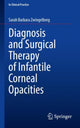 Book cover of: Diagnosis and Surgical Therapy of Infantile Corneal Opacities. By: Sarah Barbara Zwingelberg