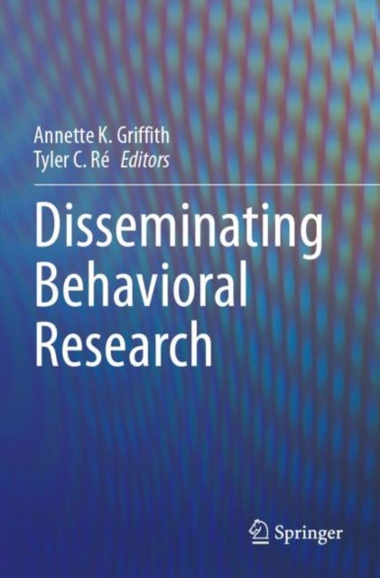Book cover of: Disseminating Behavioral Research. By: Annette K. Griffith