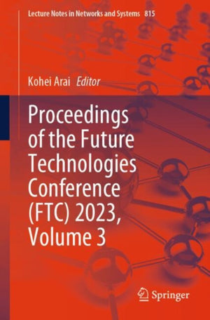Proceedings of the Future Technologies Conference (FTC) 2023, Volume 3