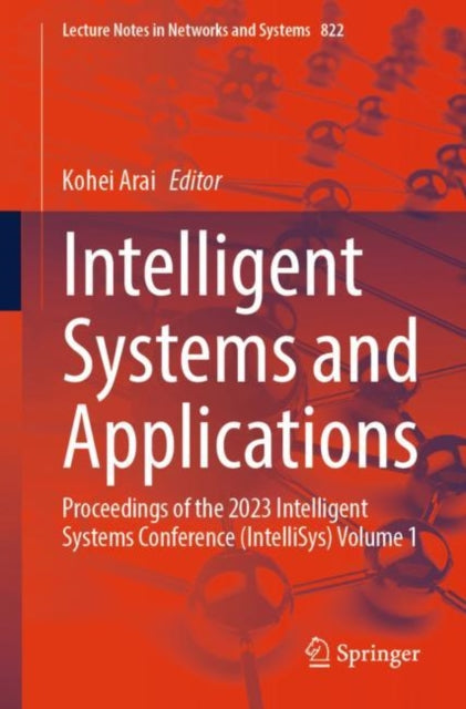 Book cover of: Intelligent Systems and Applications. By: Kohei Arai