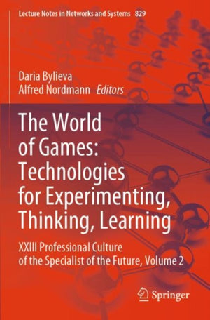 The World of Games: Technologies for Experimenting, Thinking, Learning