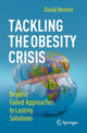 Book cover of: Tackling the Obesity Crisis. By: David Benton
