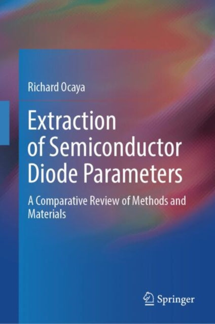 Book cover of: Extraction of Semiconductor Diode Parameters. By: Richard Ocaya