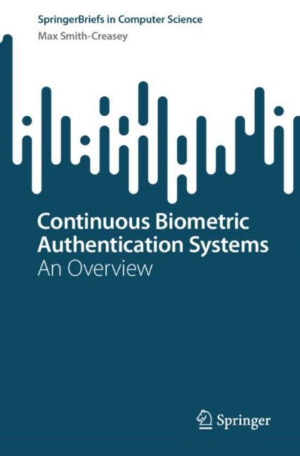 Book cover of: Continuous Biometric Authentication Systems. By: Max Smith-Creasey