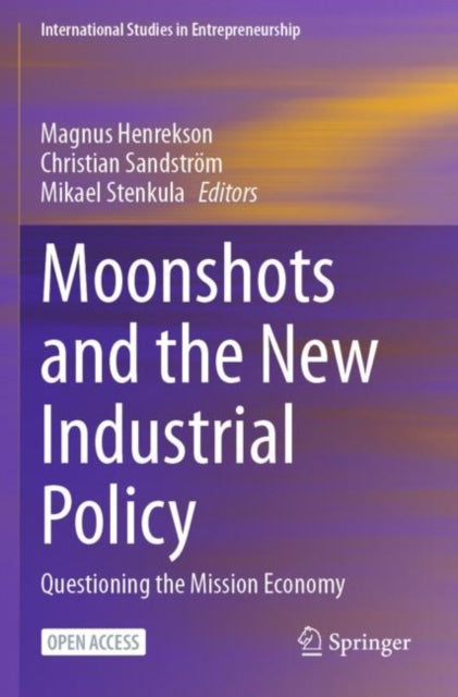 Book cover of: Moonshots and the New Industrial Policy. By: Magnus Henrekson