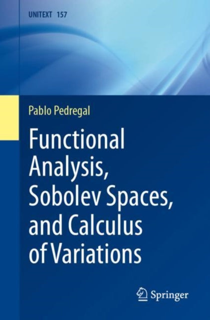 Book cover of: Functional Analysis, Sobolev Spaces, and Calculus of Variations. By: Pablo Pedregal
