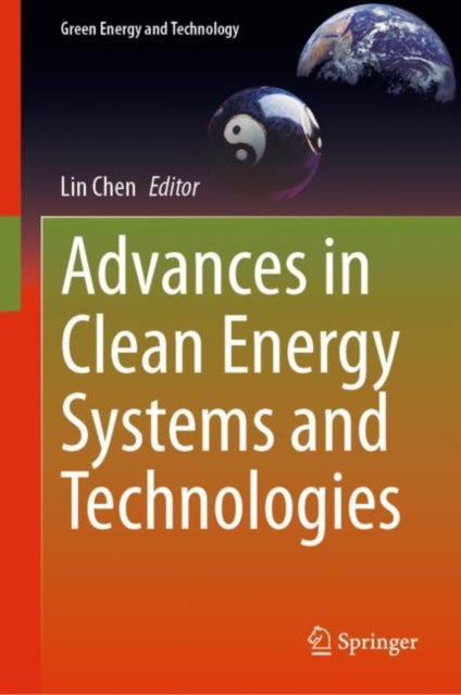 Book cover of: Advances in Clean Energy Systems and Technologies. By: Lin Chen